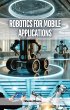 Robotics for Mobile Applications... - Bild 1