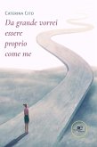 Da grande vorrei essere proprio come me (eBook, ePUB) Da grande vorrei essere proprio come me (eBook, ePUB)