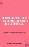 Dlaczego zycie jest tak skomplikowane i jak je uproscic (eBook, ePUB)