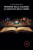 Missione nelle galassie. La salvezza della terra (eBook, ePUB) Missione nelle galassie. La salvezza della terra (eBook, ePUB)