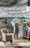 Procurement and Supply Chain in Hotel Food & Beverage (eBook, ePUB) Procurement and Supply Chain in Hotel Food & Beverage (eBook, ePUB)