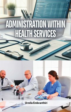 Administration within Health Services (eBook, ePUB) - Embranthiri, Urmila