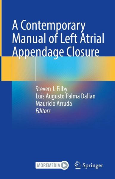 A Contemporary Manual of Left Atrial Appendage Closure (eBook, PDF) A Contemporary Manual of Left Atrial Appendage Closure (eBook, PDF)