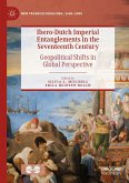Ibero-Dutch Imperial Entanglements in the Seventeenth Century (eBook, PDF)