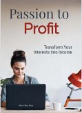 Passion to Profit (eBook, ePUB) Passion to Profit (eBook, ePUB)