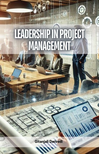 Leadership in Project Management (eBook, ePUB) Leadership in Project Management (eBook, ePUB)