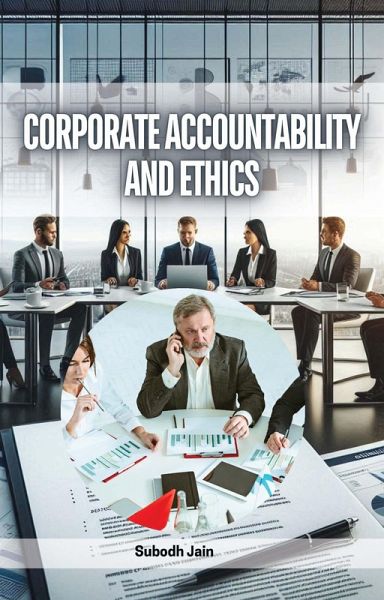 Corporate Accountability and Ethics (eBook, ePUB) Corporate Accountability and Ethics (eBook, ePUB)