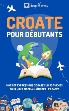 Croate pour débutants (eBook, ePUB) - Lingoxpress