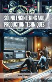 Sound Engineering and Production Techniques (eBook, ePUB)