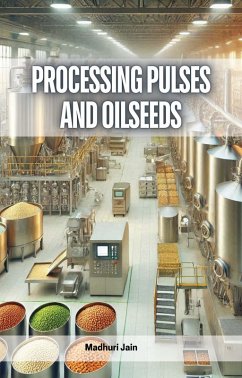 Processing Pulses and Oilseeds (eBook, ePUB) - Jain, Madhuri