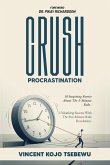 Crush Procrastination (eBook, ePUB) Crush Procrastination (eBook, ePUB)