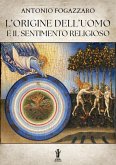 L'origine dell'uomo e il sentimento religioso (eBook, ePUB) L'origine dell'uomo e il sentimento religioso (eBook, ePUB)