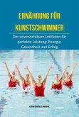 Ernährung für Kunstschwimmer (eBook, ePUB) Ernährung für Kunstschwimmer (eBook, ePUB)