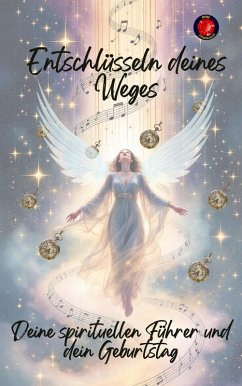 Cover Entschlüsseln deines Weges, deine Spirituellen Führer und Dein Geburtstag (eBook, ePUB)