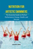 Nutrition for Artistic Swimmers (eBook, ePUB) Nutrition for Artistic Swimmers (eBook, ePUB)