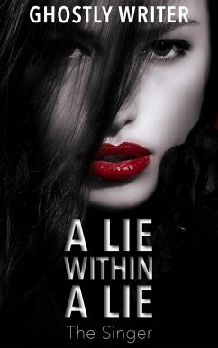 A Lie Within A Lie: The Singer (eBook, ePUB) - Writer, Ghostly