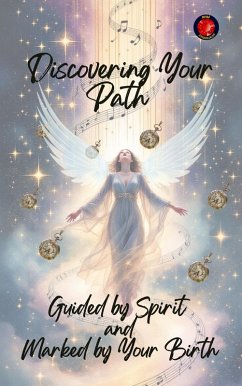 Cover Discovering Your Path Guided by Spirit and Marked by Your Birth (eBook, ePUB)