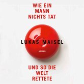 Wie ein Mann nichts tat und so die Welt rettete (MP3-Download) Wie ein Mann nichts tat und so die Welt rettete (MP3-Download)