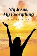 My Jesus, My Everything (eBook, ePUB) - Bild 1