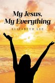 My Jesus, My Everything (eBook, ePUB) My Jesus, My Everything (eBook, ePUB)