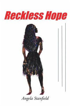 Reckless Hope (eBook, ePUB) - Stanfield, Angela Reckless Hope (eBook, ePUB) - Stanfield, Angela