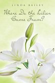 Where Do the Lilies Come From? (eBook, ePUB)