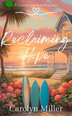 Reclaiming Hope (Greener Gardens Romance, #3) (eBook, ePUB) - Miller, Carolyn