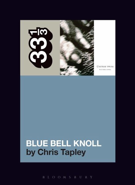 Cocteau Twins' Blue Bell Knoll (eBook, ePUB) Cocteau Twins' Blue Bell Knoll (eBook, ePUB)
