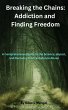 Breaking the Chains:Addiction and... - Bild 1