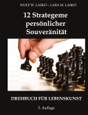 12 Strategeme persönlicher Souveränität 12 Strategeme persönlicher Souveränität