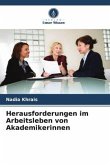 Herausforderungen im Arbeitsleben von Akademikerinnen Herausforderungen im Arbeitsleben von Akademikerinnen
