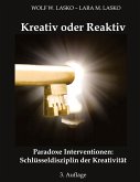 Kreativ oder Reaktiv Kreativ oder Reaktiv