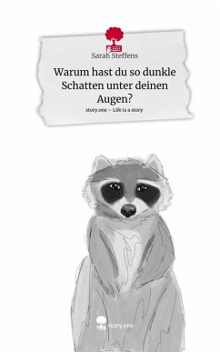 Cover Warum hast du so dunkle Schatten unter deinen Augen?. Life is a Story - story.one
