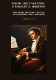 Sigismund Thalberg: A Romantic Maestro