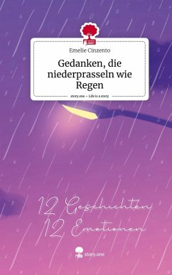 Cover Gedanken, die niederprasseln wie Regen. Life is a Story - story.one