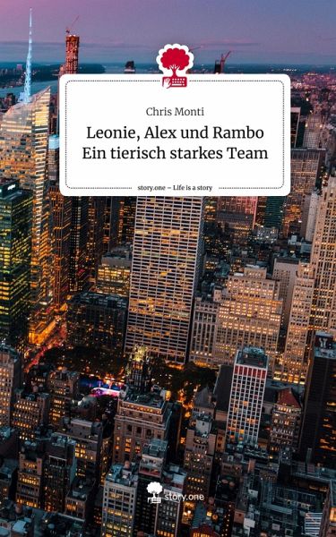 Leonie, Alex und Rambo Ein tierisch starkes Team. Life is a Story - story.one