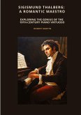 Sigismund Thalberg: A Romantic Maestro