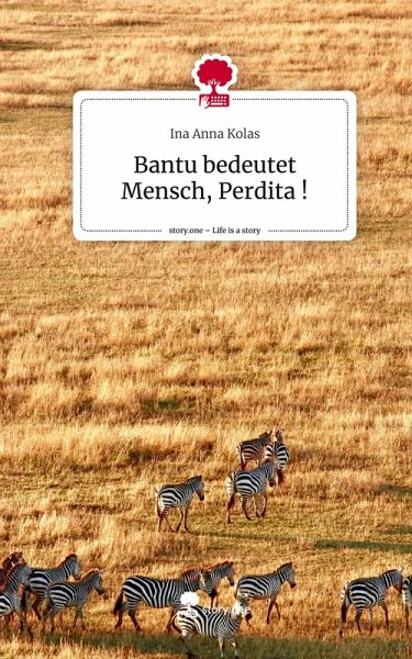 Bantu bedeutet Mensch, Perdita !. Life is a Story - story.one Bantu bedeutet Mensch, Perdita !. Life is a Story - story.one