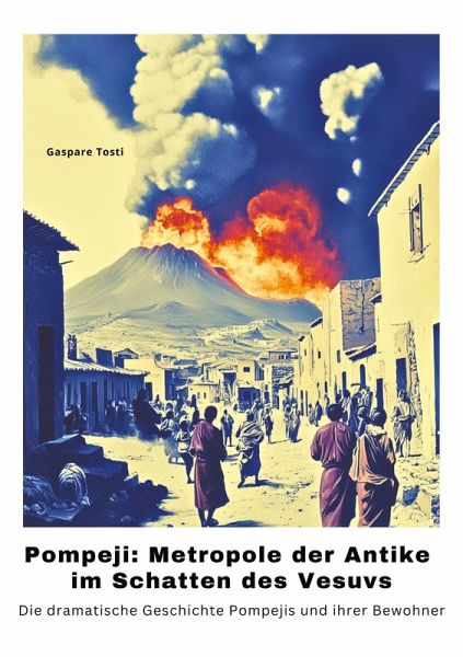 Pompeji: Metropole der Antike im Schatten des Vesuvs
