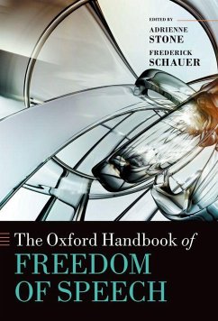 The Oxford Handbook of Freedom of Speech - Stone, Adrienne; Schauer, Frederick