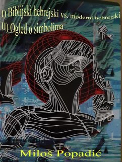 Cover I) Biblijski hebrejski vs. moderni hebrejski i II) Ogled o simbolima (eBook, ePUB)