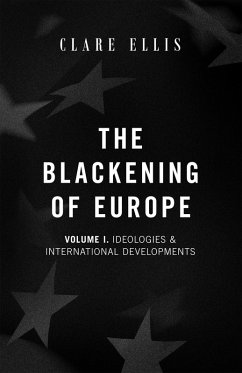 The Blackening of Europe: Ideologies & International Developments (eBook, ePUB) - Ellis, Clare