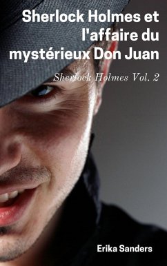 Sherlock Holmes et l'affaire du mystérieux Don Juan (eBook, ePUB) - Sanders, Erika