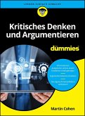 Kritisches Denken und Argumentieren für Dummies (eBook, ePUB) Kritisches Denken und Argumentieren für Dummies (eBook, ePUB)