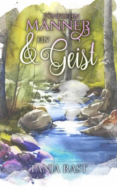 Fünfzehn Männer & ein Geist (eBook, ePUB) - Rast, Tanja