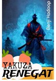 Yakuza Renegat (eBook, ePUB) Yakuza Renegat (eBook, ePUB)