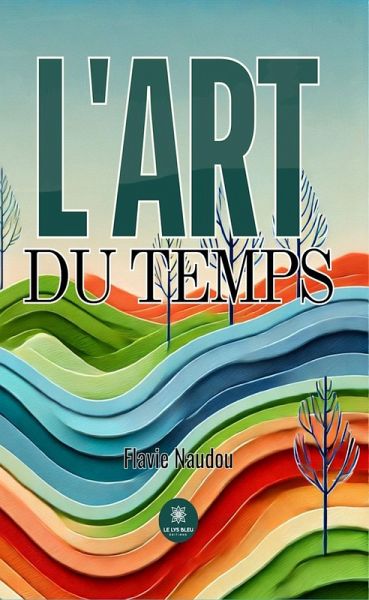 L'art du temps (eBook, ePUB) L'art du temps (eBook, ePUB)