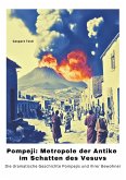 Pompeji: Metropole der Antike im Schatten des Vesuvs (eBook, ePUB) Pompeji: Metropole der Antike im Schatten des Vesuvs (eBook, ePUB)