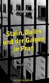 Stalin, Dulles und der Galgen in Prag