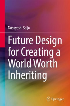 Future Design for Creating a World Worth Inheriting - Saijo, Tatsuyoshi